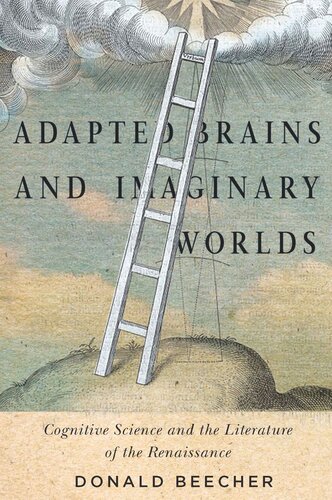 Adapted Brains And Imaginary Worlds Cognitive Science And The Literature Of The Renaissance Donald Beecher