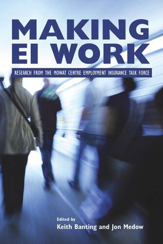 Making Ei Work Research From The Mowat Centre Employment Insurance Task Force Keith Banting Jon Medow