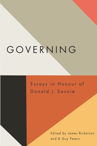 Governing Essays In Honour Of Donald J Savoie James Bickerton B Guy Peters