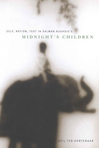 Self Nation Text In Salman Rushdies Midnights Children Neil Ten Kortenaar