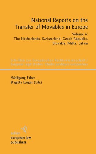 National Reports On The Transfer Of Movables In Europe Volume 6 The Netherlands Switzerland Czech Republic Slovakia Malta Latvia