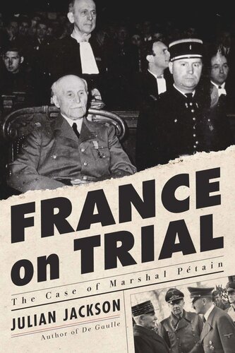 France On Trial The Case Of Marshal Ptain Julian Jackson