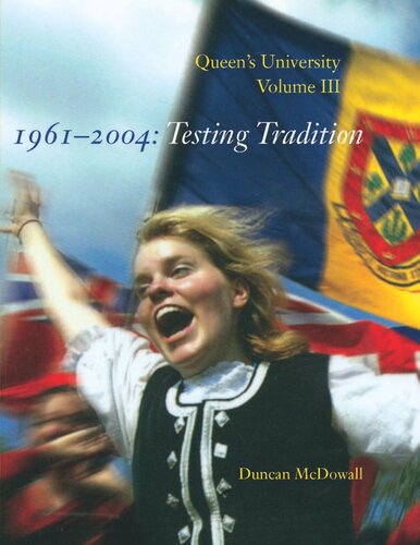 Queens University Volume Iii 19612004 Testing Tradition Duncan Mcdowall