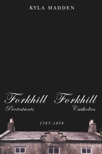 Forkhill Protestants And Forkhill Catholics 17871858 Kyla Madden