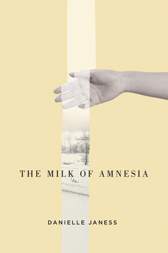 The Milk Of Amnesia Danielle Janess