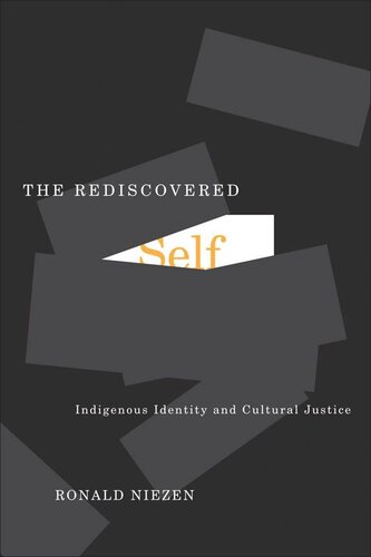 Rediscovered Self Indigenous Identity And Cultural Justice Ronald Niezen