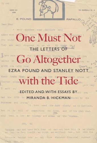 One Must Not Go Altogether With The Tide The Letters Of Ezra Pound And Stanley Nott Miranda B Hickman