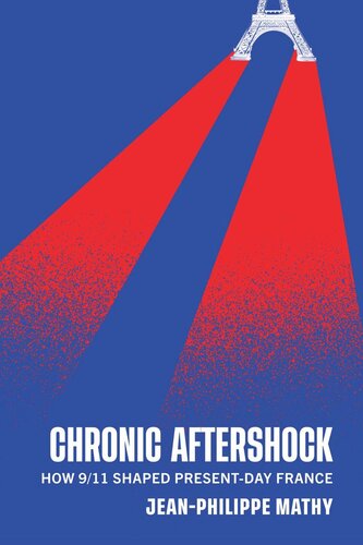 Chronic Aftershock How 911 Shaped Presentday France Jeanphilippe Mathy