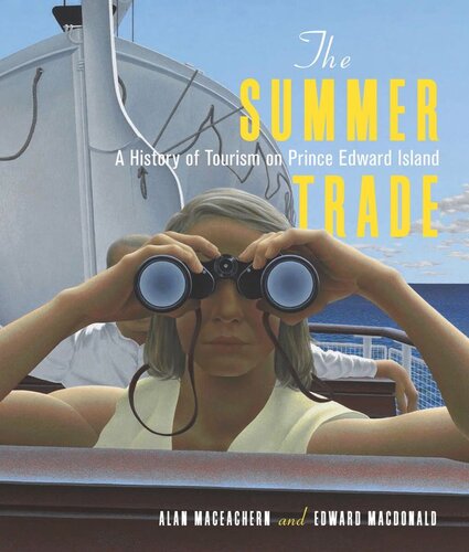 The Summer Trade A History Of Tourism On Prince Edward Island Alan Maceachern Edward Macdonald