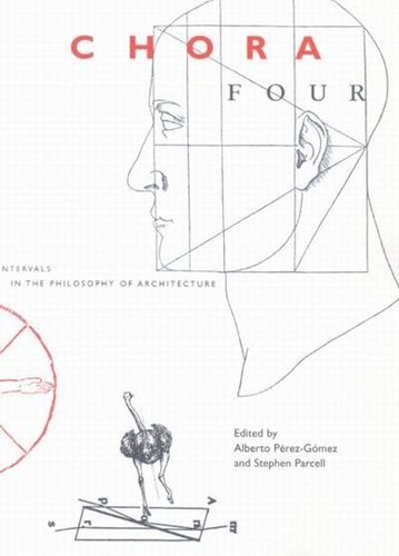 Chora 4 Intervals In The Philosophy Of Architecture Alberto Prezgomez Stephen Parcell