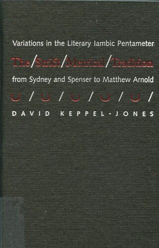 Strict Metrical Tradition Variations In The Literary Iambic Pentameter From Sidney And Spenser To Matthew Arnold David Keppeljones