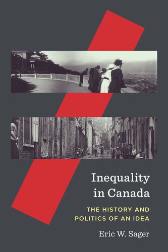 Inequality In Canada The History And Politics Of An Idea Eric W Sager