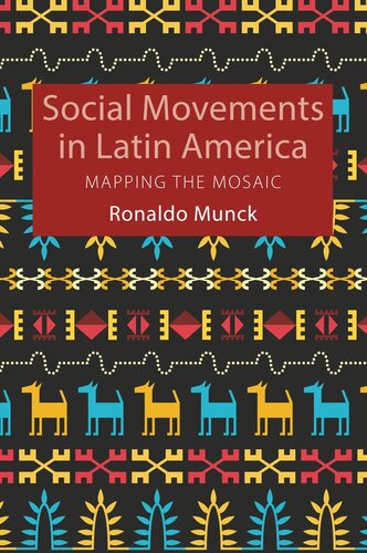 Social Movements In Latin America Mapping The Mosaic Ronaldo Munck