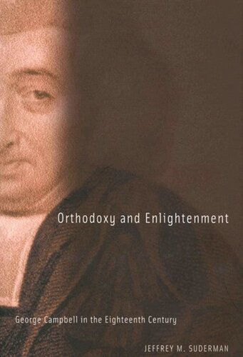 Orthodoxy And Enlightenment George Campbell In The Eighteenth Century Jeffrey M Suderman