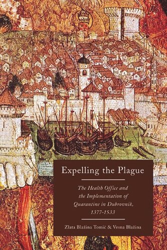 Expelling The Plague The Health Office And The Implementation Of Quarantine In Dubrovnik 13771533 Zlata Blazina Tomic Vesna Blazina