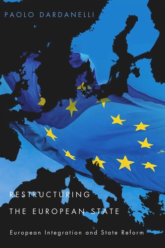 Restructuring The European State European Integration And State Reform Paolo Dardanelli