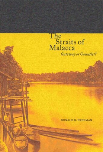 Straits Of Malacca Gateway Or Gauntlet Donald B Freeman
