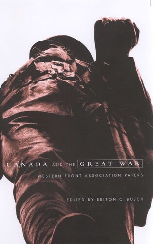 Canada And The Great War Western Front Association Papers Briton C Busch
