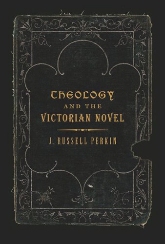 Theology And The Victorian Novel J Russell Perkin
