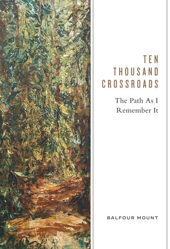 Ten Thousand Crossroads The Path As I Remember It Balfour Mount