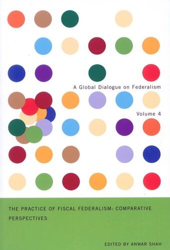 The Practice Of Fiscal Federalism Comparative Perspectives Anwar Shah