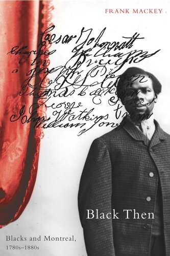 Black Then Blacks And Montreal 1780s1880s Frank Mackey
