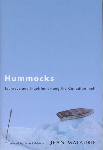 Hummocks Journeys And Inquiries Among The Canadian Inuit Jean Malaurie
