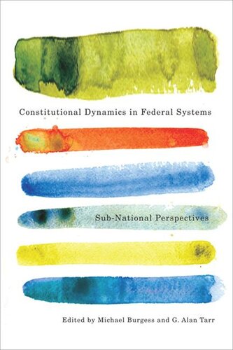 Constitutional Dynamics In Federal Systems Subnational Perspectives Michael Burgess G Alan Tarr