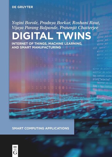 Digital Twins Internet Of Things Machine Learning And Smart Manufacturing Yogini Borole Pradnya Borkar Roshani Raut Vijaya Parag Balpande Prasenjit Chatterjee