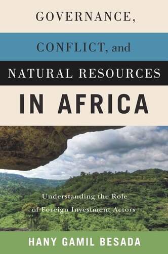 Governance Conflict And Natural Resources In Africa Understanding The Role Of Foreign Investment Actors Hany Gamil Besada