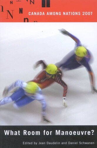 Canada Among Nations 2007 What Room For Manoeuvre Jean Daudelin Daniel Schwanen