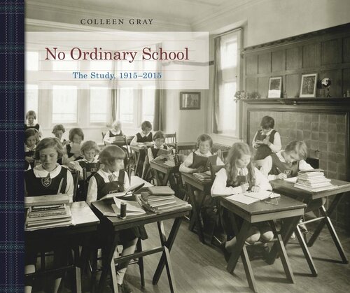 No Ordinary School The Study 19152024 Colleen Gray