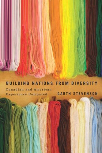 Building Nations From Diversity Canadian And American Experience Compared Garth Stevenson