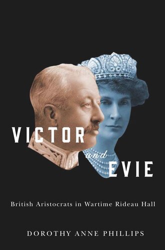 Victor And Evie British Aristocrats In Wartime Rideau Hall Dorothy Anne Phillips