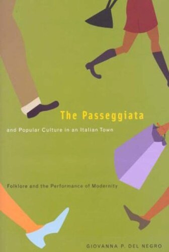 Passeggiata And Popular Culture In An Italian Town Folklore And The Performance Of Modernity Giovanna P Del Negro