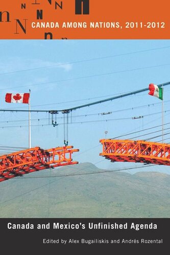 Canada Among Nations 20112012 Canada And Mexicos Unfinished Agenda Alex Bugailiskis Andrs Rozental