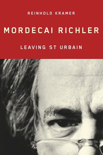 Mordecai Richler Leaving St Urbain Reinhold Kramer