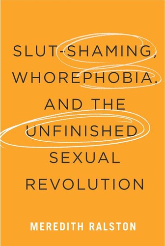Slutshaming Whorephobia And The Unfinished Sexual Revolution Meredith Ralston