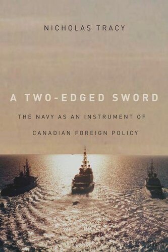Twoedged Sword The Navy As An Instrument Of Canadian Foreign Policy Nicholas Tracy