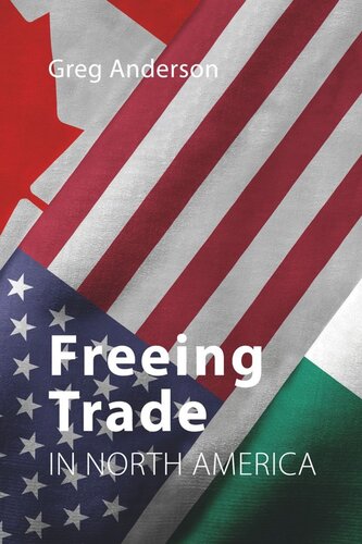 Freeing Trade In North America Greg Anderson