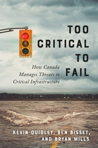 Too Critical To Fail How Canada Manages Threats To Critical Infrastructure Ben Bisset Bryan Mills Ken Quigley