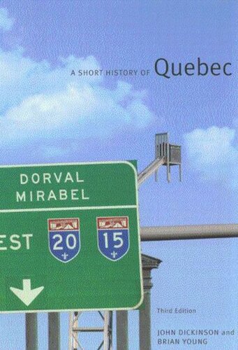 A Short History Of Quebec Third Edition John A Dickinson Brian Young