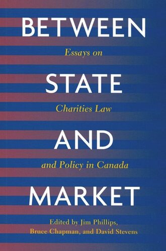 Between State And Market Essay On Charities Law And Policy In Canada Jim Phillips Bruce Chapman David Stevens