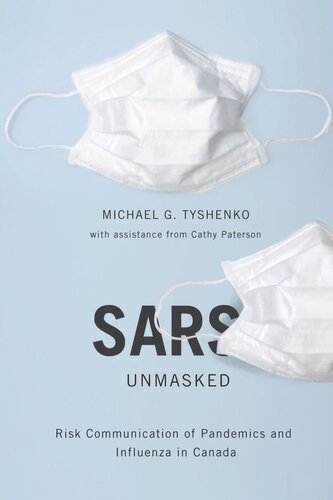 Sars Unmasked Risk Communication Of Pandemics And Influenza In Canada Michael G Tyshenko Cathy Paterson