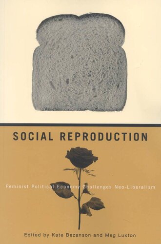 Social Reproduction Feminist Political Economy Challenges Neoliberalism Kate Bezanson Meg Luxton
