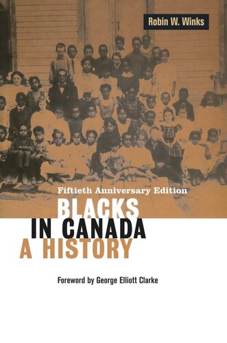 Blacks In Canada A History 50th Anniversary Edition Robin W Winks George Elliott Clarke