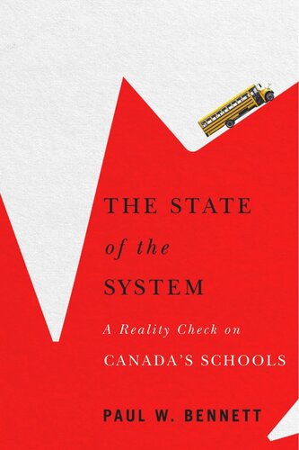 The State Of The System A Reality Check On Canadas Schools Paul W Bennett