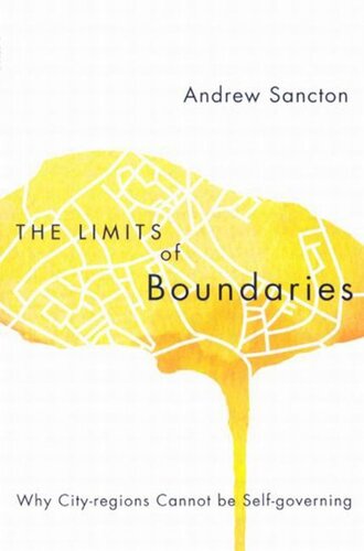 The Limits Of Boundaries Why Cityregions Cannot Be Selfgoverning Andrew Sancton