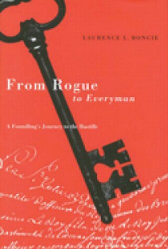 From Rogue To Everyman A Foundlings Journey To The Bastille Laurence L Bongie