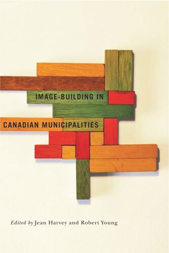 Imagebuilding In Canadian Municipalities Jean Harvey Robert Young